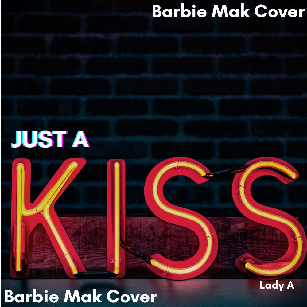 Just A Kiss Cover - Lady A - Barbie Mak Cover - B♭ minor- BPM 143 | Pop Country