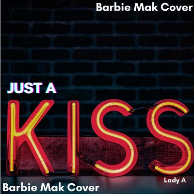 Just A Kiss Cover - Lady A - Barbie Mak Cover - B♭ minor- BPM 143 | Pop Country