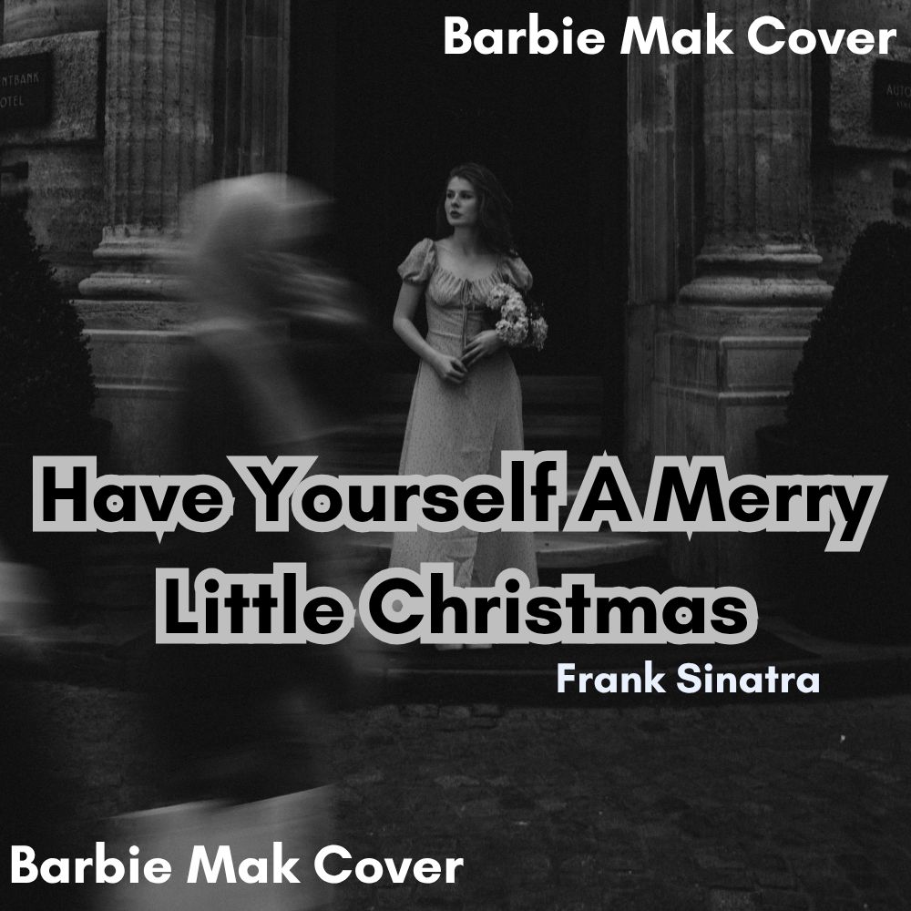 Have Yourself A Merry Little Christmas  -  Frank Sinatra - Barbie Mak Cover - F major - BPM 132 | Vocal Jazz