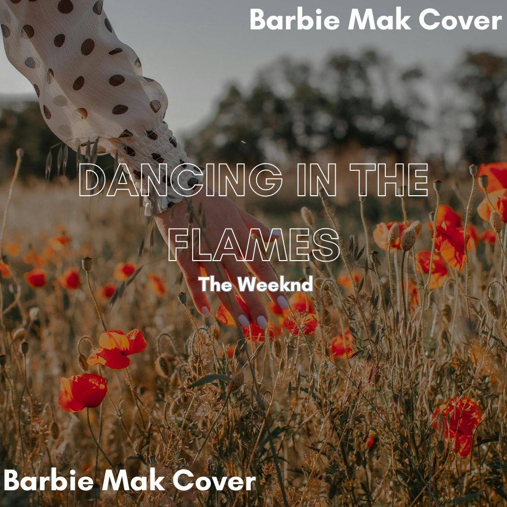 Dancing In The Flames -  The Weeknd - Barbie Mak Cover - D major - BPM 117 | Pop
