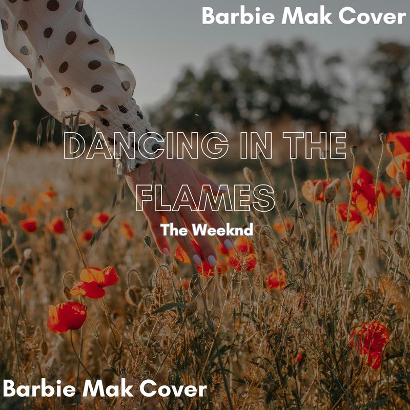 Dancing In The Flames -  The Weeknd - Barbie Mak Cover - D major - BPM 117 | Pop