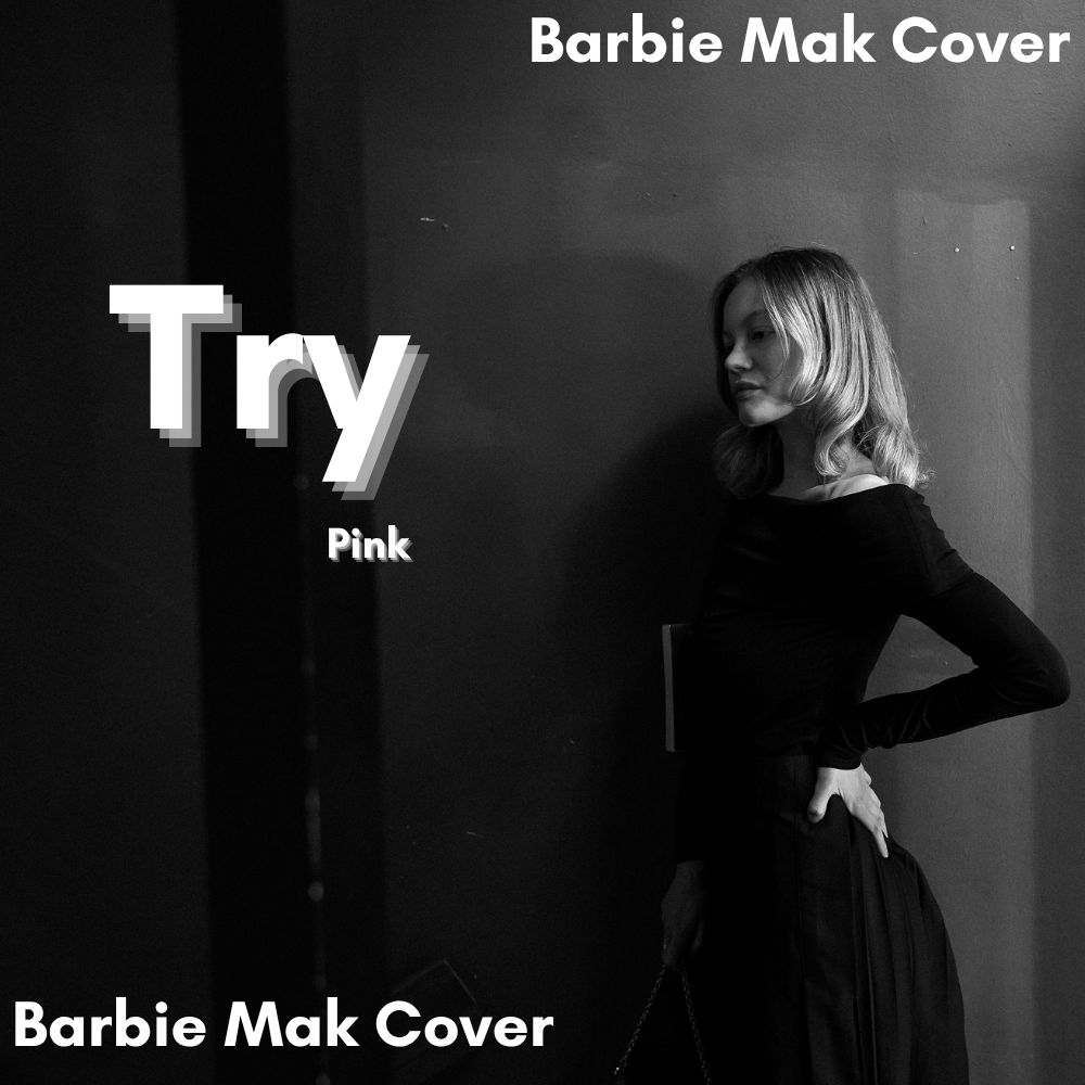 Try - Pink - Barbie Mak Cover - D major - BPM 104 | Pop