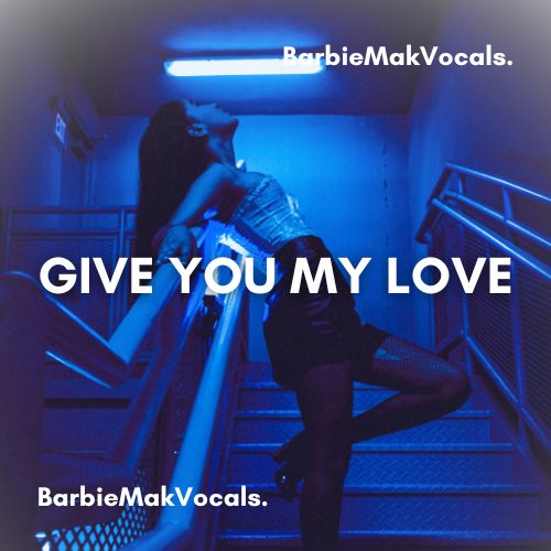 Give You My Love - Barbie Mak - F# minor - BPM 126 | Deep House