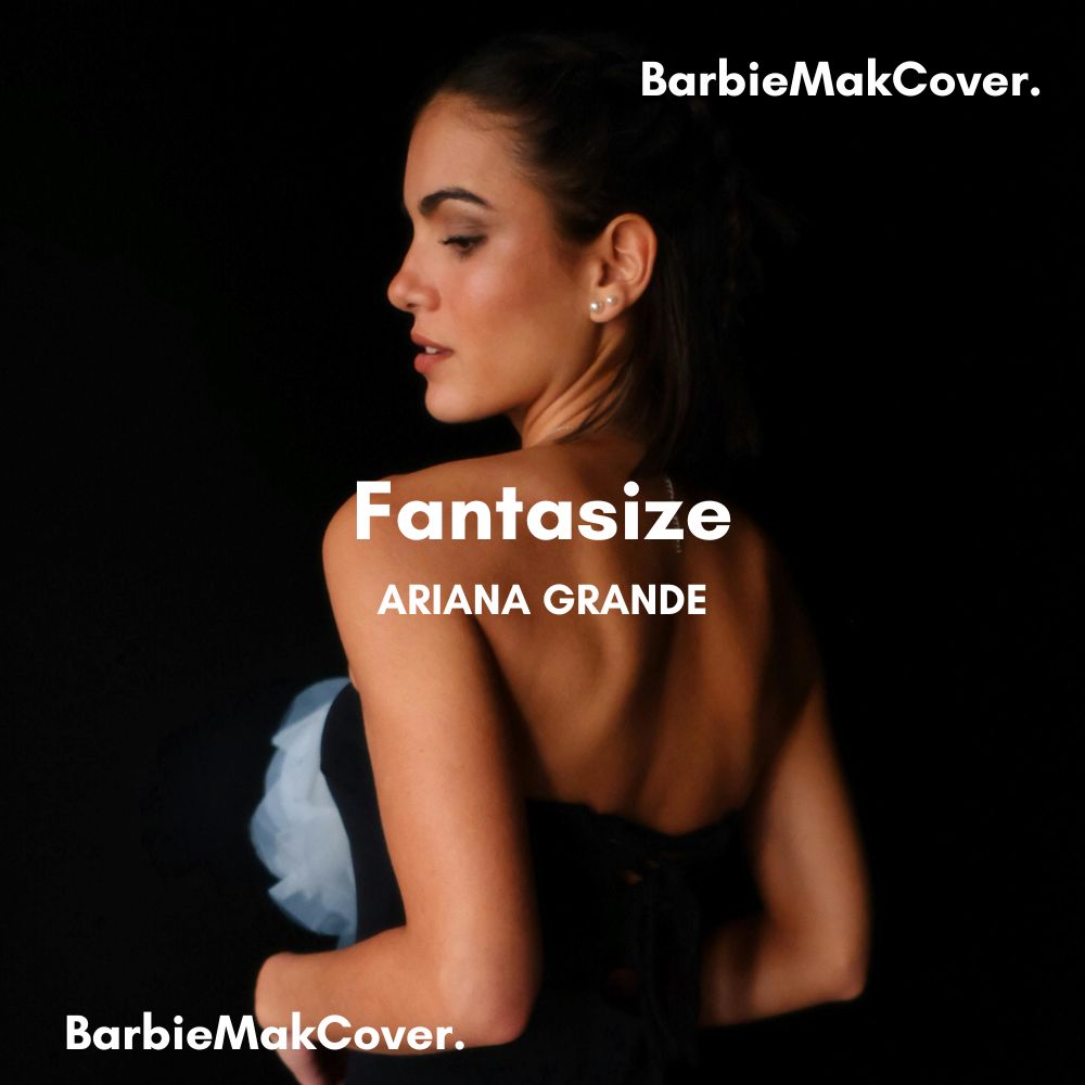 Fantasize - Ariana Grande - Barbie Mak Cover - A minor - BPM 94 l Dance-Pop
