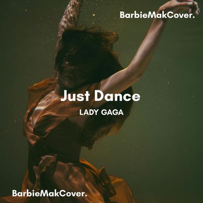 Just Dance - Lady Gaga - Barbie Mak Cover - E major - BPM 119 l Pop