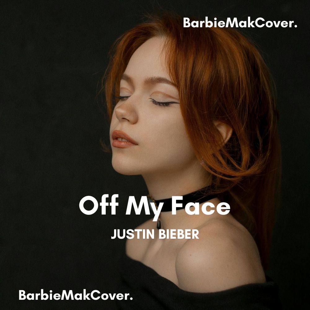 Off My Face - Justin Bieber - Barbie Mak Cover - G major - BPM 93 l Pop