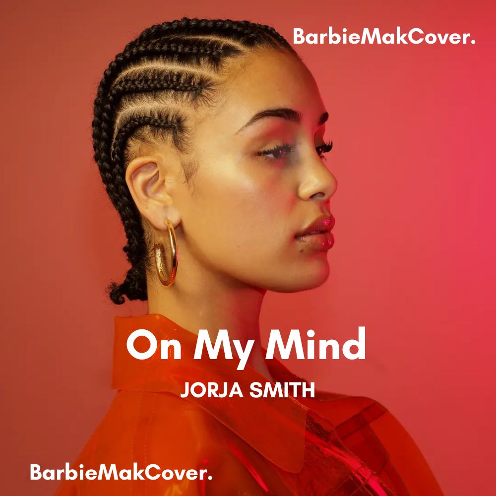 On My Mind - Jorja Smith - Barbie Mak Cover - C major - BPM 67 l R&amp;B