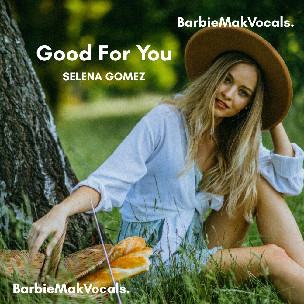 Good For You - Selena Gomez - Barbie Mak Cover - A♭ major - BPM 89 l Pop