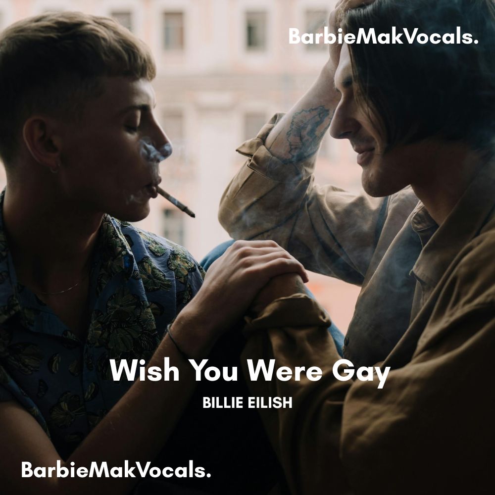 Wish You Were Gay - Billie Eilish - Barbie Mak Cover - G Major - BPM 118 l Traditional pop