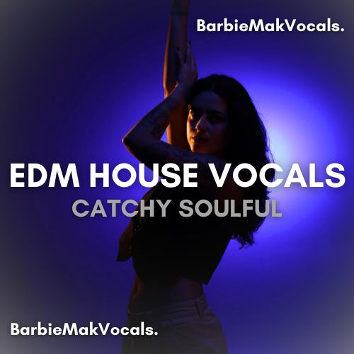 EDM House Catchy Soulful Vocals by Barbie Mak