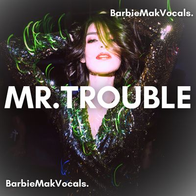 Mr.Trouble - Barbie Mak - B minor - BPM 126 | Pop/House