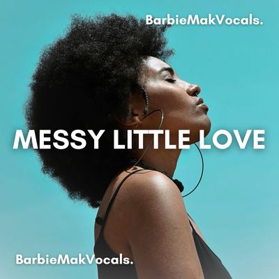 Messy Little Love - Barbie Mak - B major - BPM 90 | afro house