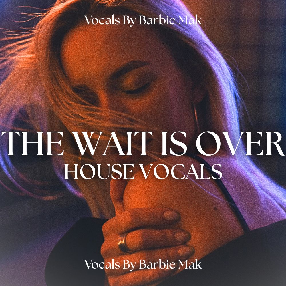 The Wait Is Over House Vocals