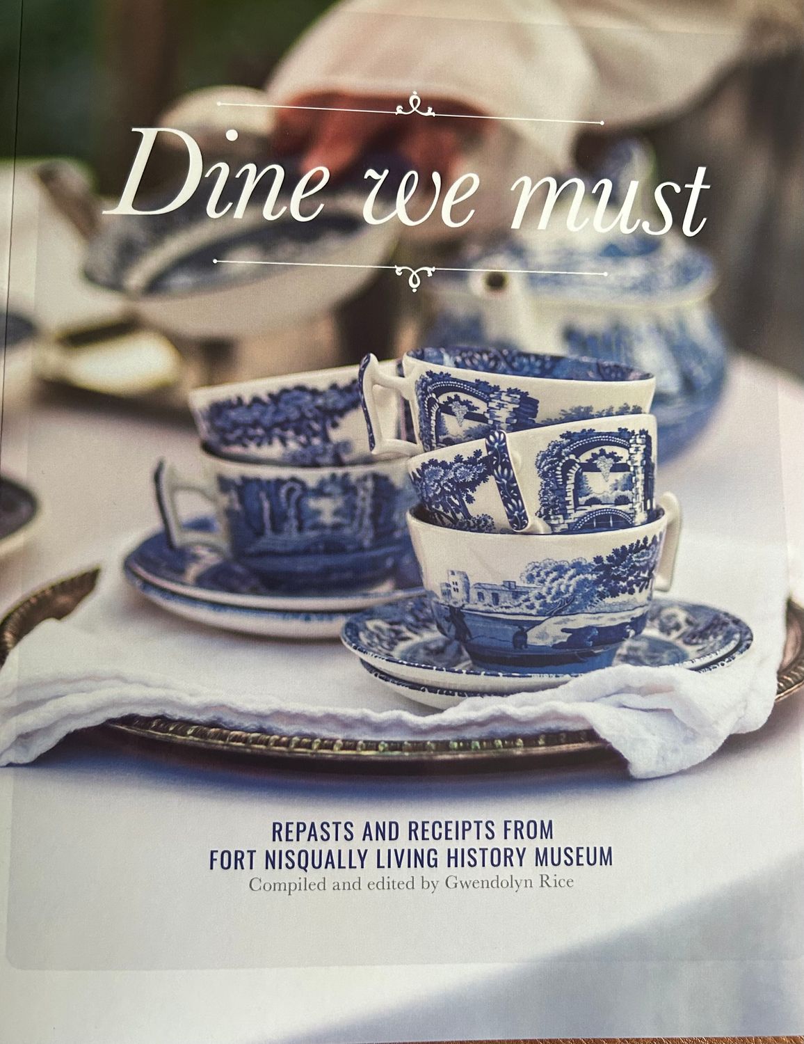 Dine We Must: Repasts and Receipts from Fort Nisqually Living History Museum