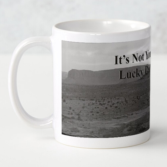 MUG "IT'S NOT YOUR LUCKY DAY"