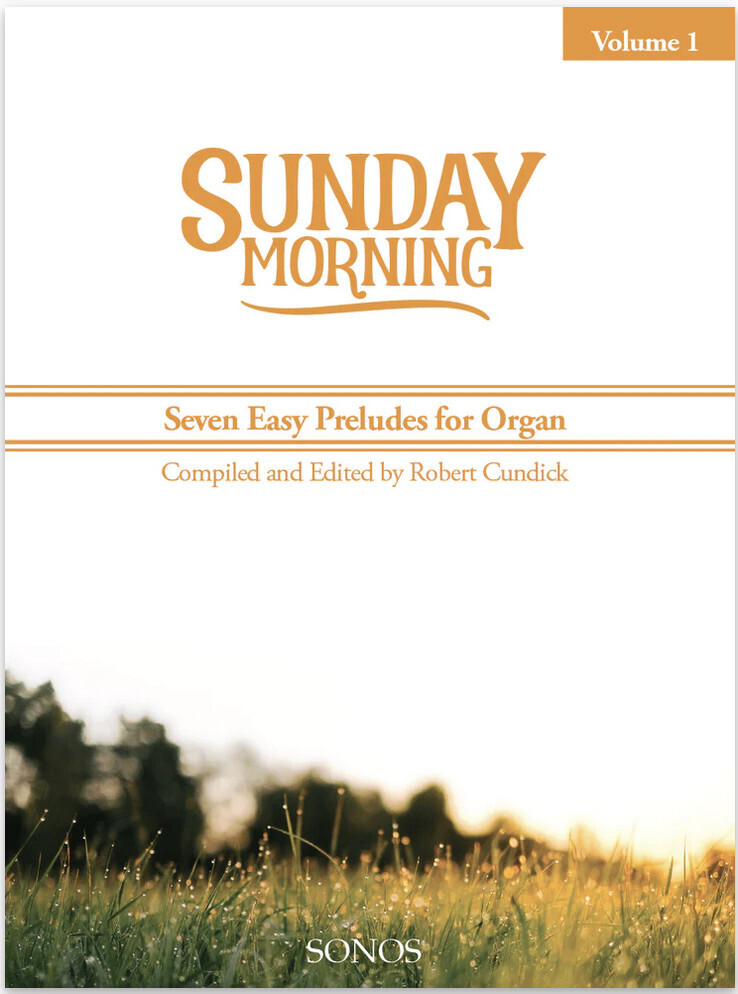 Sunday Morning - Seven Easy Preludes For Organ Volume 1 ed. Robert Cundick