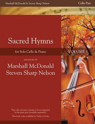 Sacred Hymns for Solo Instrument, Vol. 1 - Cello Part arr. Marshall McDonald