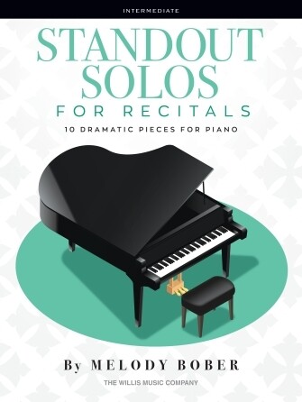 Standout Solos for Recitals - 10 Dramatic Pieces for Intermediate Piano by Melody Bober