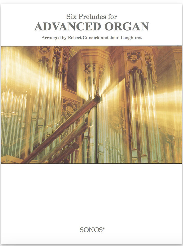 Six Preludes for Advanced Organ arr. Robert Cundick / John Longhurst