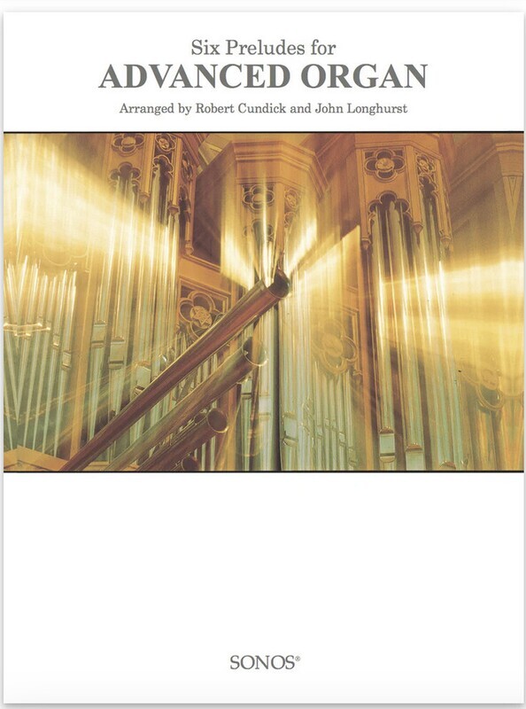 Six Preludes for Advanced Organ arr. Robert Cundick / John Longhurst