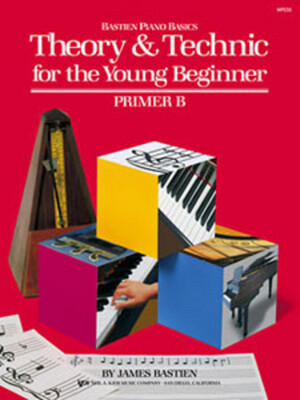 Bastien Piano Basics Theory &amp; Technic for the Young Beginner Primer B