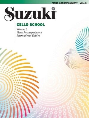 Suzuki Cello School, Volume 6 - Piano Acc. (International Edition)