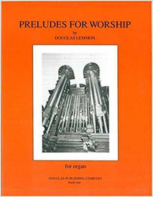 Preludes for Worship Book 1 Douglas Lemmon