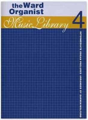 Ward Organist Music Library Volume 4