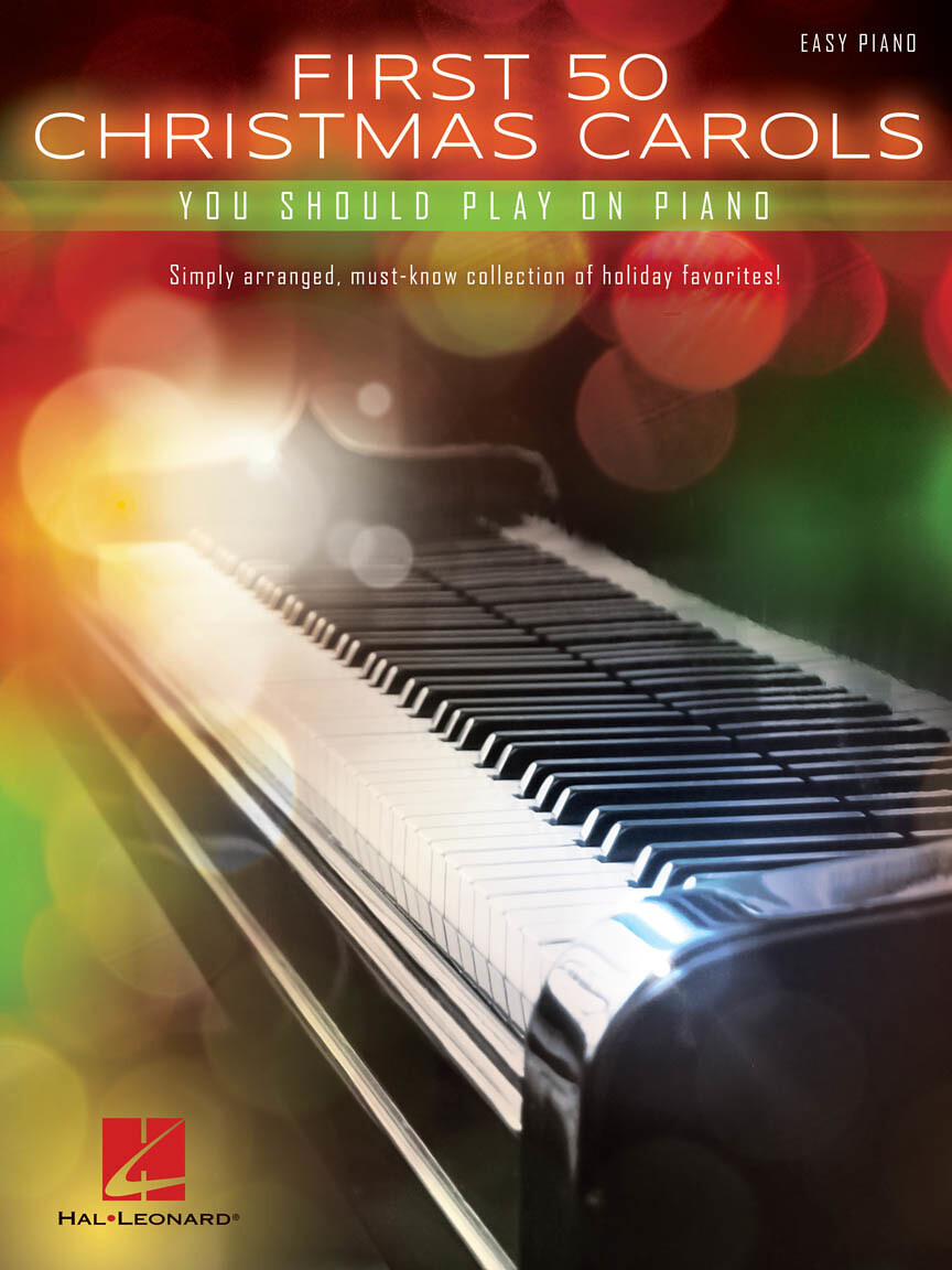 First 50 Christmas Carols You Should Play on the Piano - Easy Piano