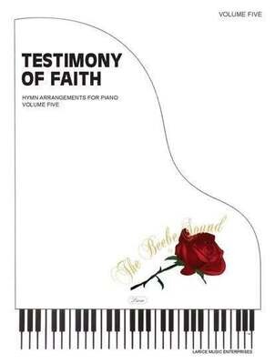 Testimony of Faith Volume 5 for Piano arr. Larry Beebe