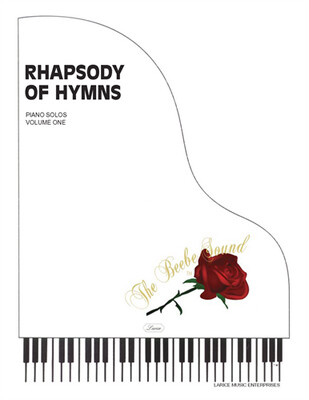 Rhapsody of Hymns Volume 1 for Piano arr. Larry Beebe
