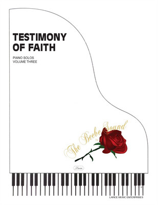 Testimony of Faith Volume 3 for Piano arr. Larry Beebe