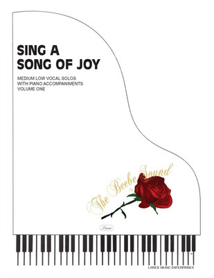 Sing a Song of Joy - Medium Low Voice, Volume 1 arr. Larry Beebe