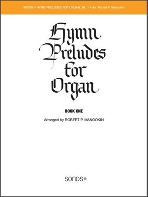 Hymn Preludes for Organ Book 1 arr. Robert P. Manookin