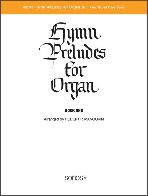 Hymn Preludes for Organ, Book 1 arr. Robert P. Manookin