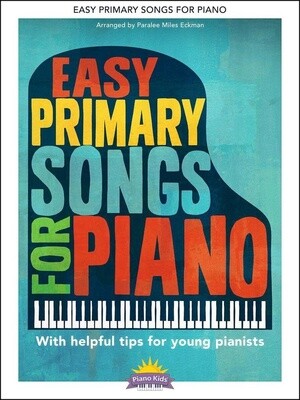 Easy Primary Songs for Piano arr. Paralee Miles Eckman