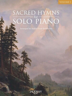 Sacred Hymns for Solo Piano Volume 1 arr. Jackie Frost Halversen