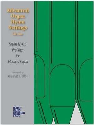 Advanced Organ Hymn Settings Vol. 1 - Douglas E. Bush