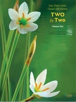 Two by Two Volume One - Easy Piano Duets of LDS Hymns ed. A. Laurence Lyon