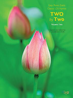 Two by Two Volume Two - Easy Piano Duets of LDS Hymns ed. A. Laurence Lyon