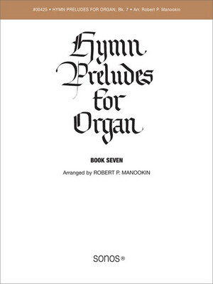 Hymn Preludes for Organ Book 7 arr. Robert P. Manookin