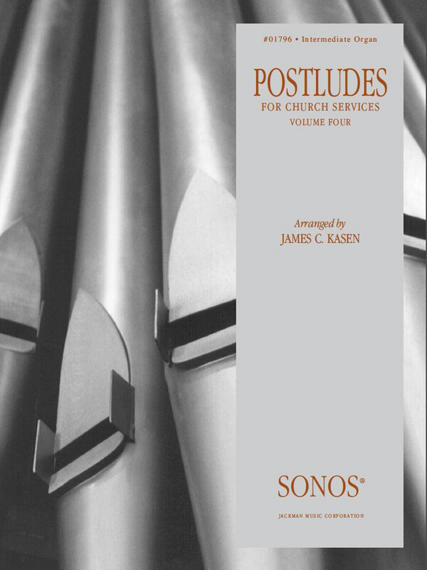 Organ Postludes for Church Services Vol. 4 arr. James C. Kasen