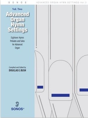 Advanced Organ Hymn Settings Vol. 2 - Douglas E. Bush