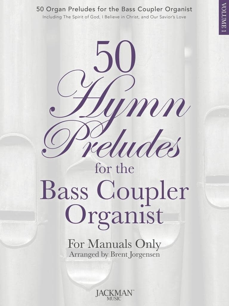 50 Hymn Preludes for the Bass Coupler Organist, Volume 1 arr. Brent Jorgensen