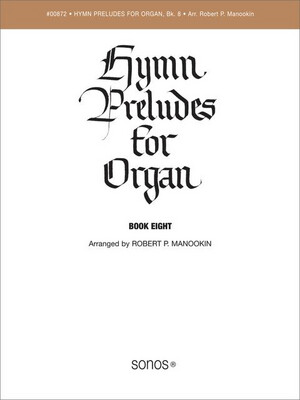 Hymn Preludes for Organ Book 8 arr. Robert P. Manookin