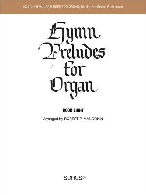 Hymn Preludes for Organ Book 8 arr. Robert P. Manookin