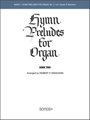 Hymn Preludes for Organ Book 2 arr. Robert P. Manookin