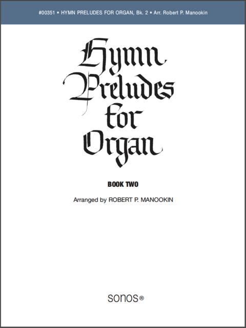 Hymn Preludes for Organ Book 2 arr. Robert P. Manookin
