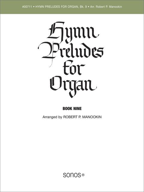 Hymn Preludes for Organ Book 9 arr. Robert P. Manookin