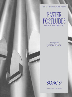 Easter Organ Postludes for Church Services arr. James C. Kasen